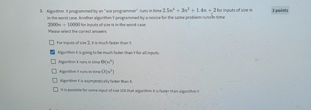  Algorithm x programmed by an "ace programmer" runs in time 2.5n4+3n3+1.4n+2
