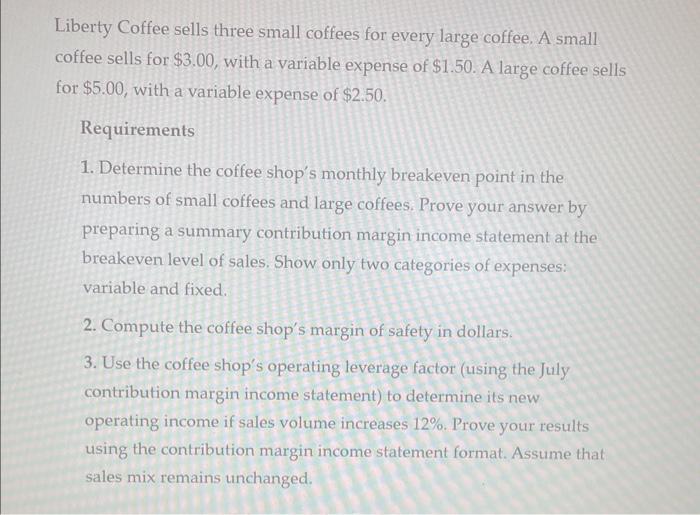 5) The contribution margin income statement of Liberty Coffee for July follows: