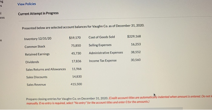  View Policies Current Attempt in Progress 3 Presented below are selected