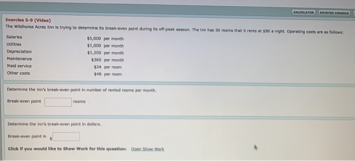  CALCULATOR PRINTER VERSION Exercise 5-9 (Video) The Wildhorse Acres Inn is