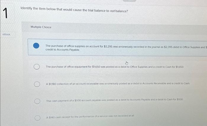  Identify the item below that would cause the trial balance to