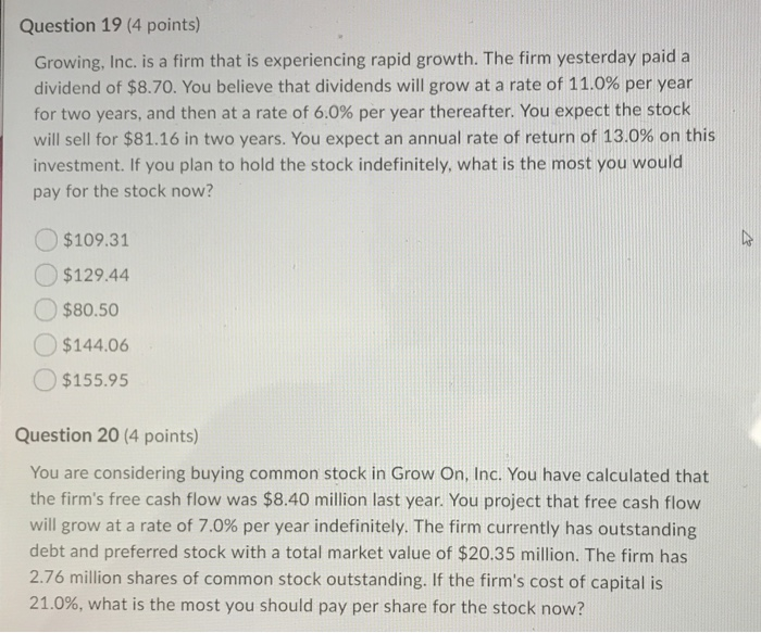need help with questions 19 and 20 Question 19 (4 points) Growing,