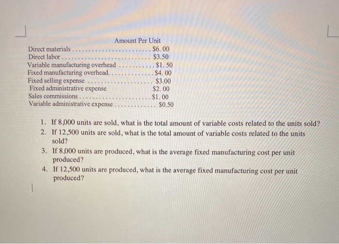  Amount Per Unit Direct materials $6.00 Direct labor.... $3.50 Variable manufacturing