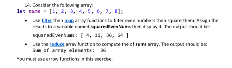  CODE IN JAVASCRIPT 14. Consider the following array: let nums [1,