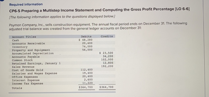  Required information CP6-5 Preparing a Multistep Income Statement and Computing the