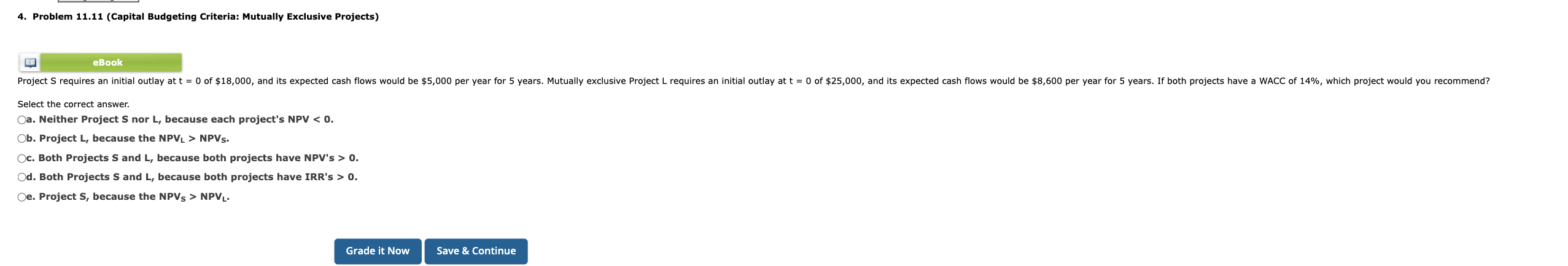  4. Problem 11.11 (Capital Budgeting Criteria: Mutually Exclusive Projects) eBook Project