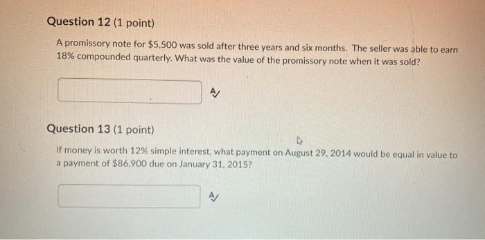  Question 12 (1 point) A promissory note for $5,500 was sold