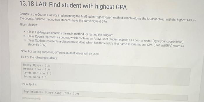 In java will like 13.18 LAB: Find student with highest GPA Complete