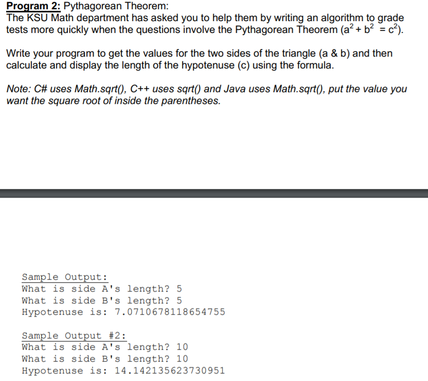 *******************NEED IT IN PSEUDOCODE*************** *******************NEED IT IN PSEUDOCODE*************** Program 2: Pythagorean Theorem: