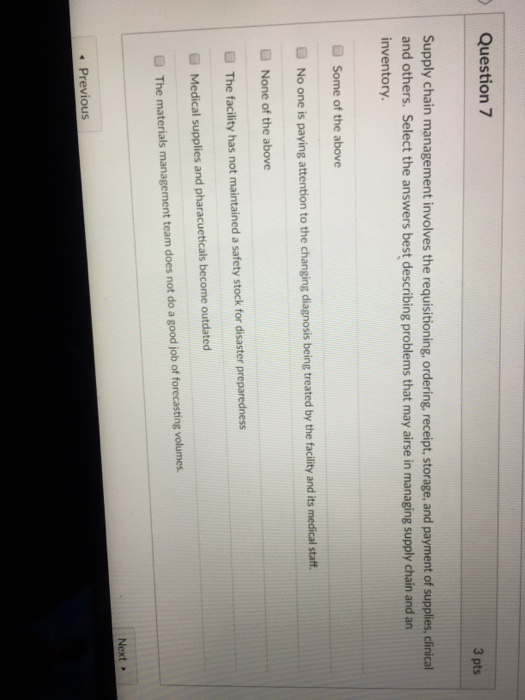  Question 7 3 pts Supply chain management involves the requisitioning, ordering,