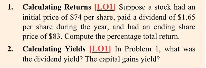 Questions 1 and 2. Please show work if possible. 1. Calculating Returns