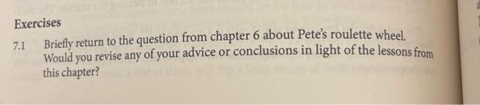  Exercises 7.1 Briefly return to the question from chapter 6 about