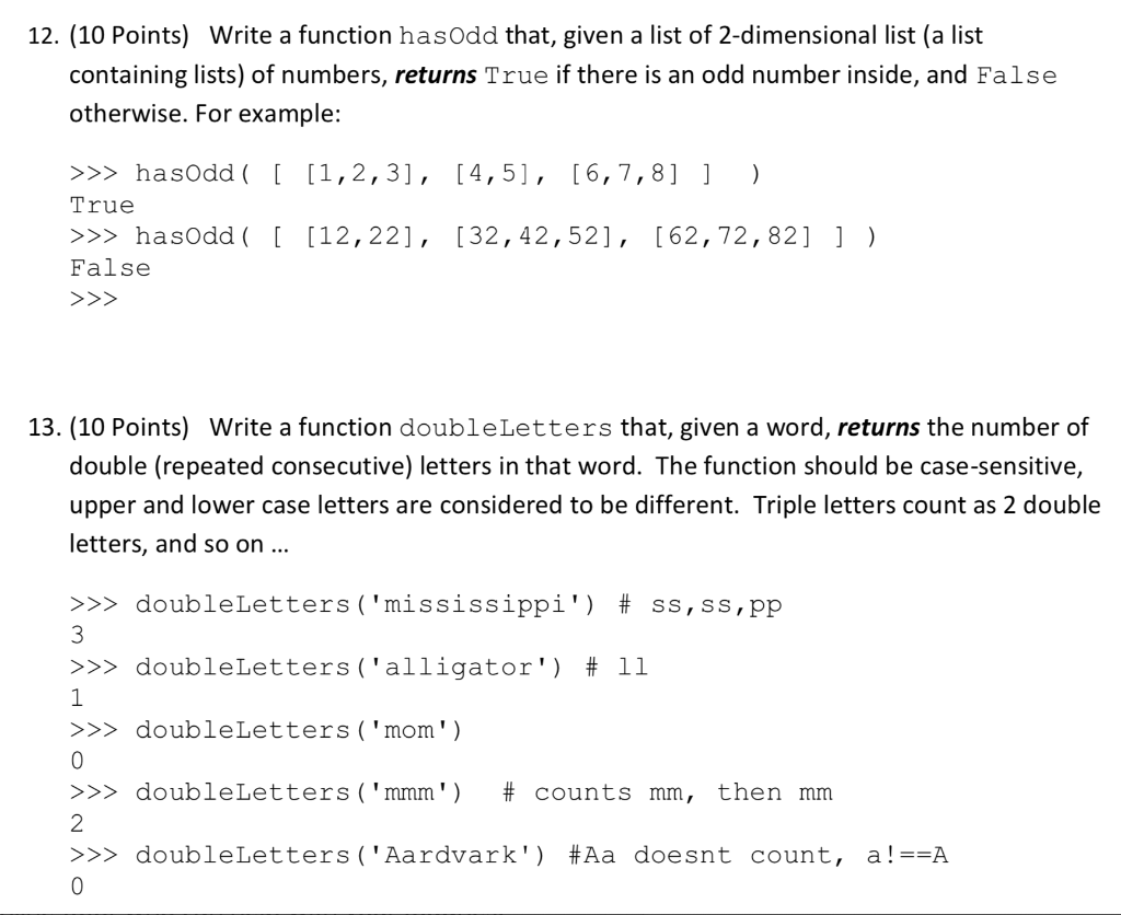  12. (10 Points) Write a function hasOdd that, given a list