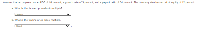 a. Answer options Forward P/B Multiple is 0.07. Forward P/B Multiple is