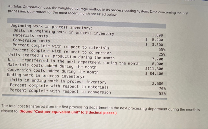  Kurtulus Corporation uses the weighted average method in its process costing