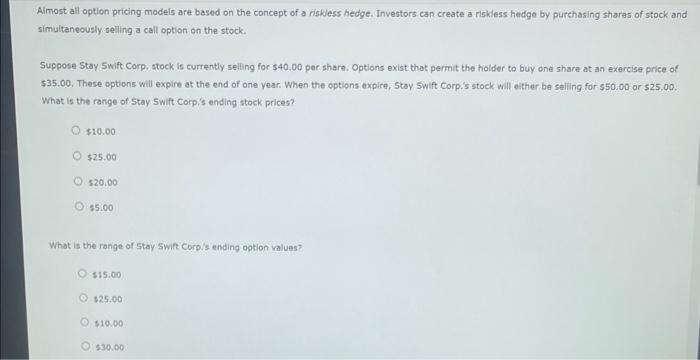  Almost all option pricing models are based on the concept of