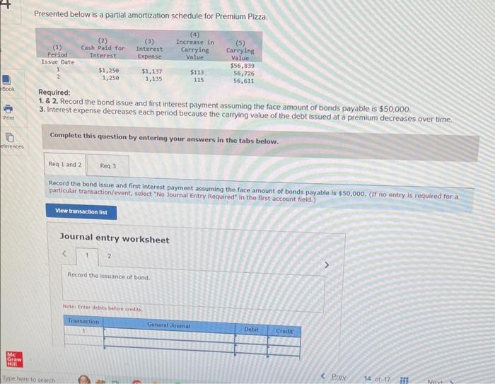  Presented below is a partial amortization schedule for Premium Pizza. Required: