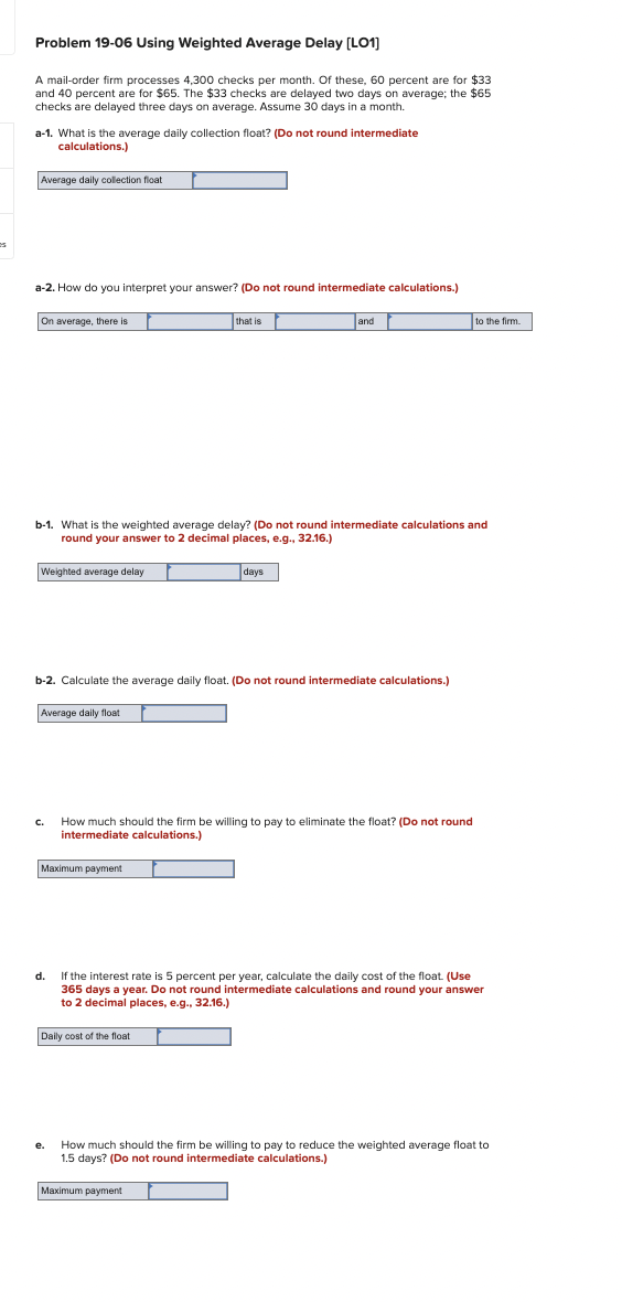  Problem 19-06 Using Weighted Average Delay [LO1] A mail-order firm processes