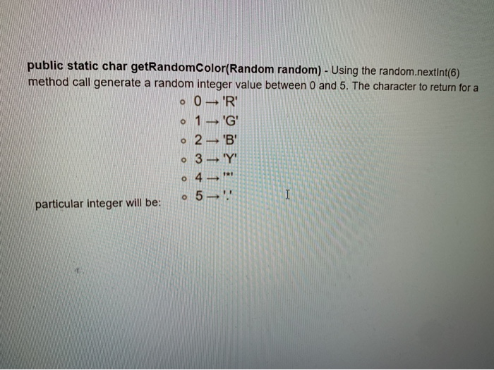 Write a Java program>> public static char getRandomColor(Random random)- using the random.nextint(6)