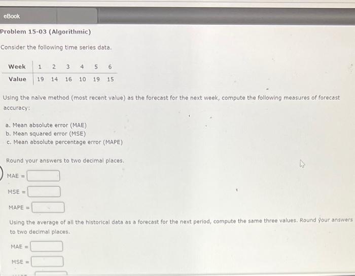  Consider the following time series data. Using the naive method (most