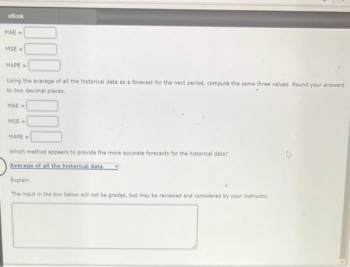 recent value) as the forecast for the next week, compute the following