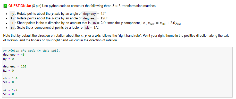  YOU NEED TO USE PYTHON QUESTION 4a: (8 pts) Use python