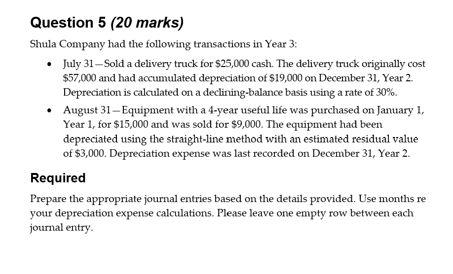  Question 5(20 marks) Shula Company had the following transactions in Year