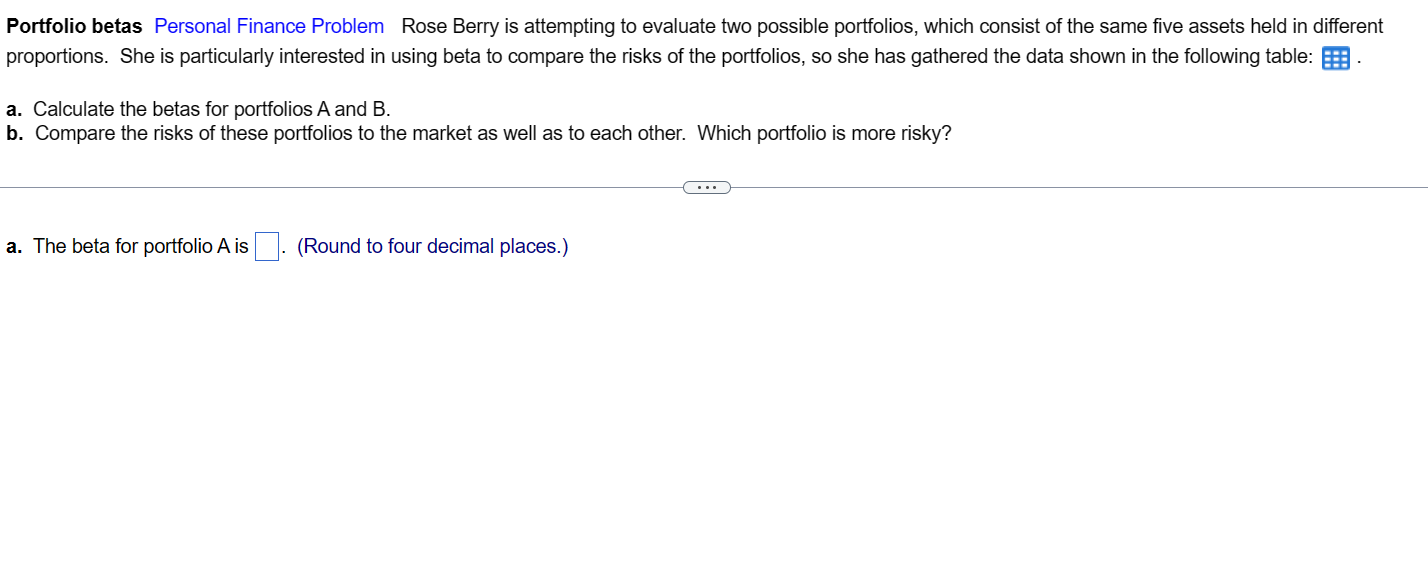 the contents of the data table below into a spreadsheet.) Portfolio betas