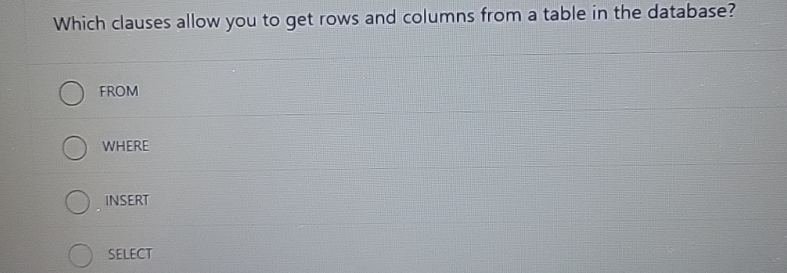  Which clauses allow you to get rows and columns from a
