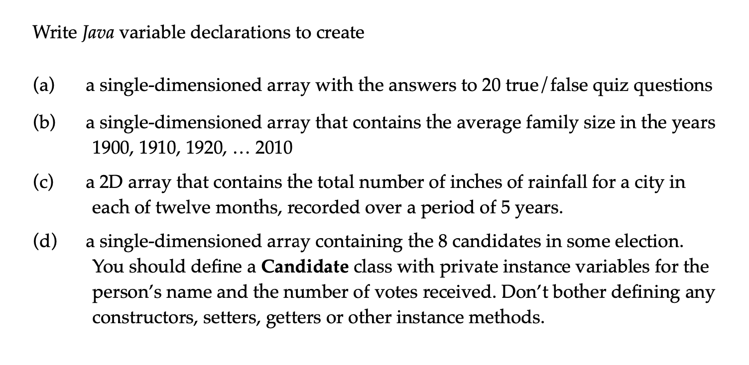  Write Java variable declarations to create (a) a single-dimensioned array with