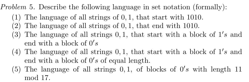 Problem 5. Describe the following language in set notation (formally): (1)