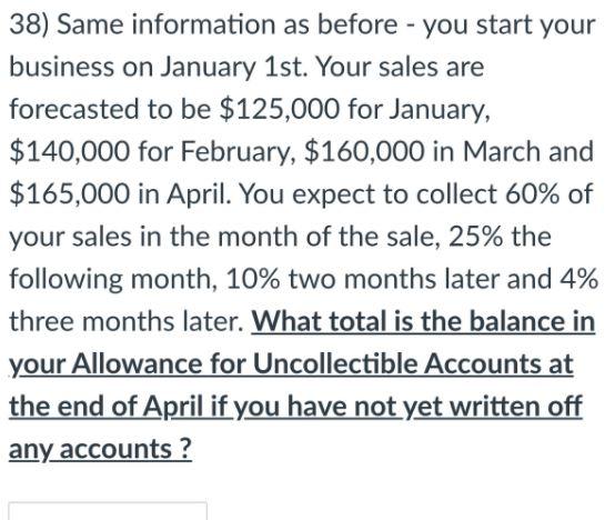  38) Same information as before - you start your business on