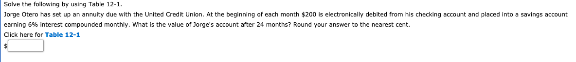 Solve the following by using Table 12-1. Jorge Otero has set