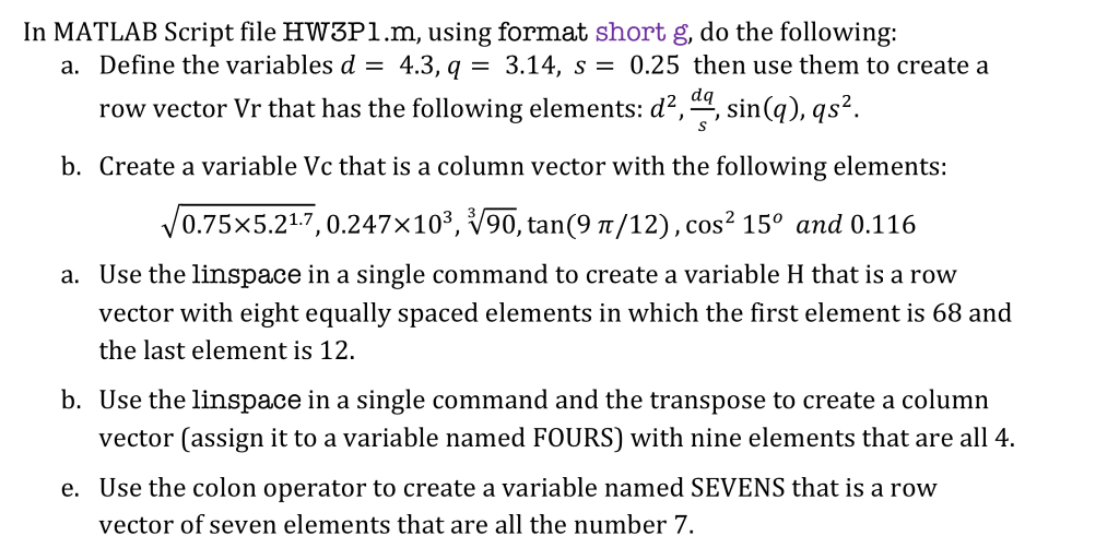  In MATLAB Script file HW3P1.m, using format short g, do the