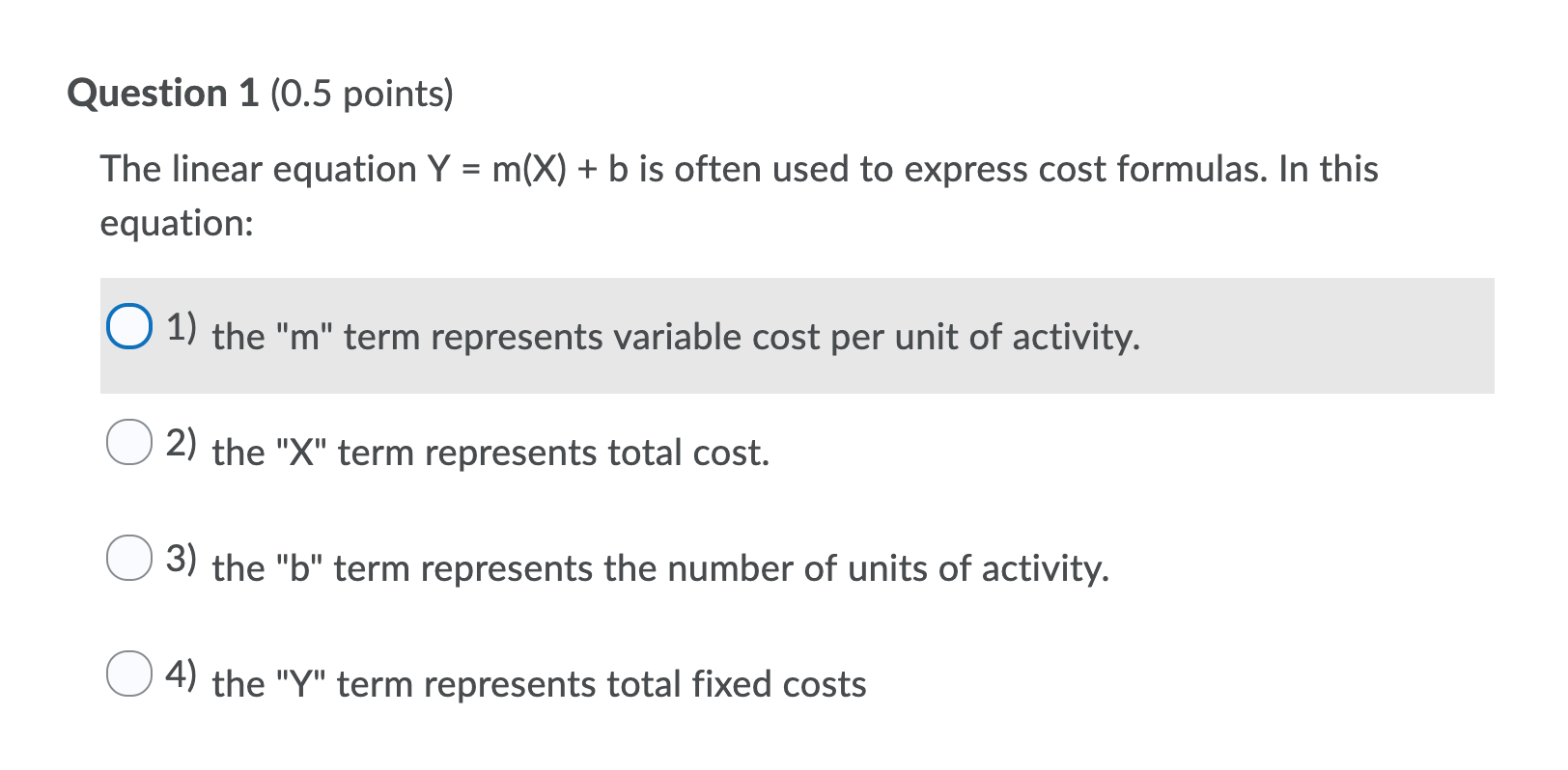 Question 1 (0.5 points) The linear equation Y = m(X) +