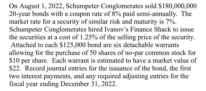 please show work for calculations! On August 1, 2022, Schumpeter Conglomerates sold