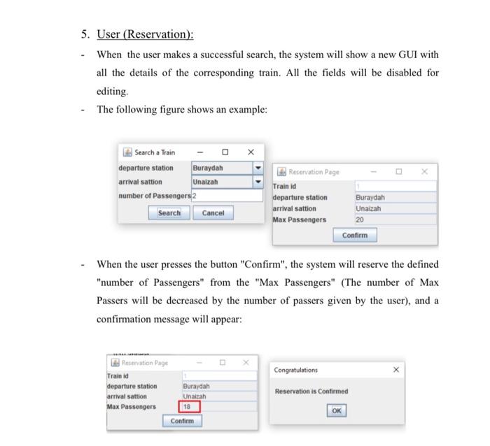 - The user should enter two different stations: departure and arrival; also