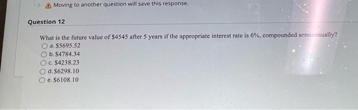  (1) Moving to another question will save this response. Question 12
