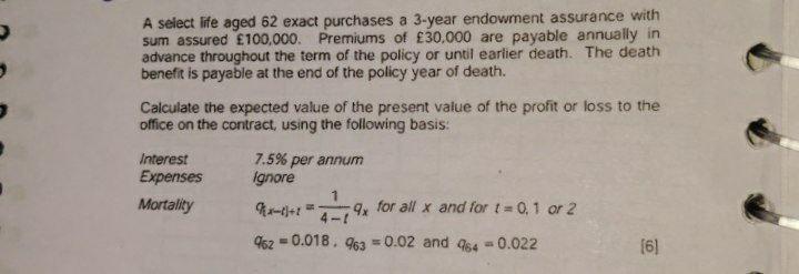  A select life aged 62 exact purchases a 3-year endowment assurance