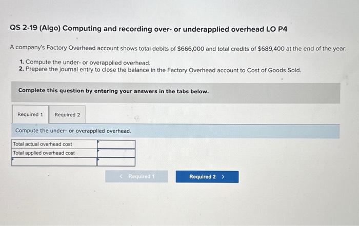  QS 2-19 (Algo) Computing and recording over-or underapplied overhead LO P4
