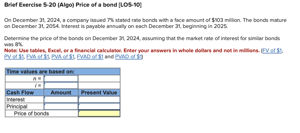  Brief Exercise 5-20(Algo) Price of a bond [LO5-10] On December 31,2024,