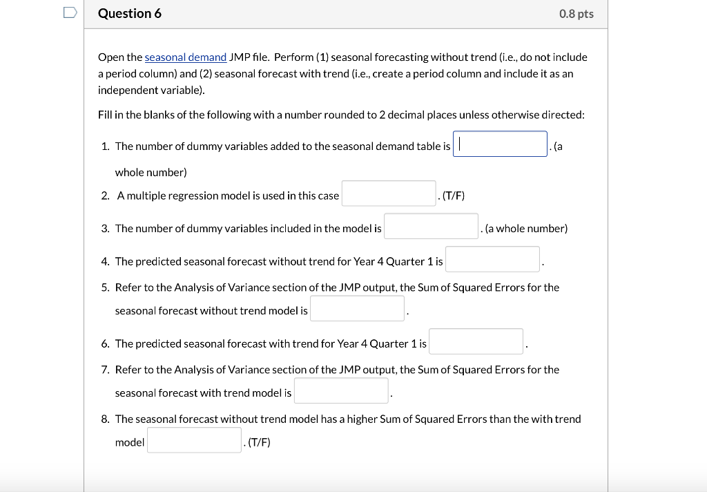 JMP Table in comments Question 6 0.8 pts Open the seasonal