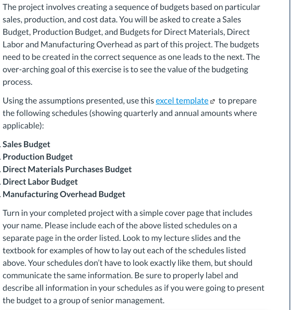  The project involves creating a sequence of budgets based on particular