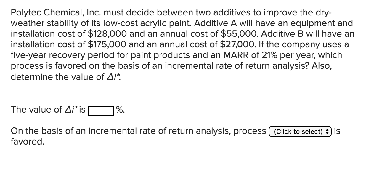  Polytec Chemical, Inc. must decide between two additives to improve the