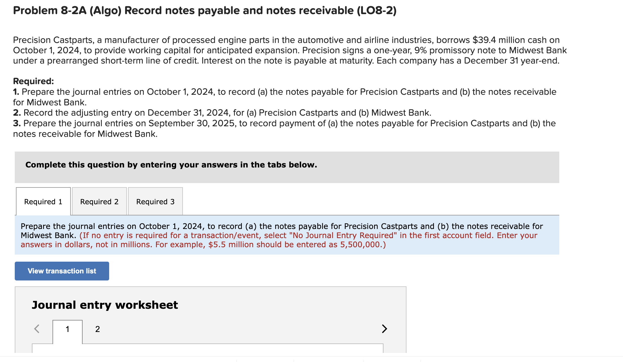 Problem 8-2A (Algo) Record notes payable and notes receivable (LO8-2) Precision
