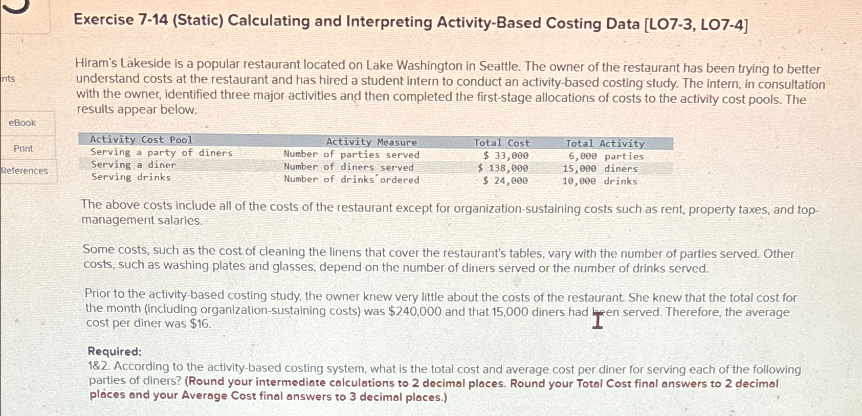  Exercise 7-14(Static) Calculating and Interpreting Activity-Based Costing Data [L07-3, LO7-4] Hiram's