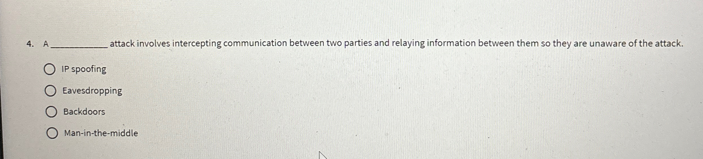  A attack involves intercepting communication between two parties and relaying information