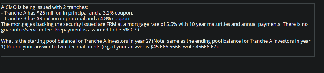  A CMO is being issued with 2 tranches: - Tranche A