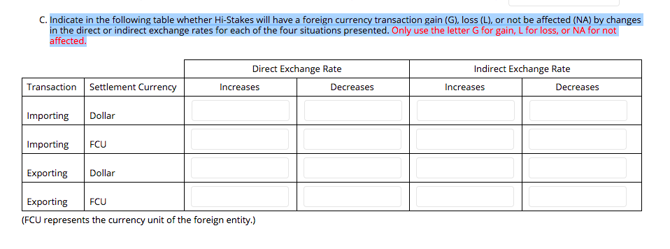 C. Indicate in the following table whether Hi-Stakes will have a