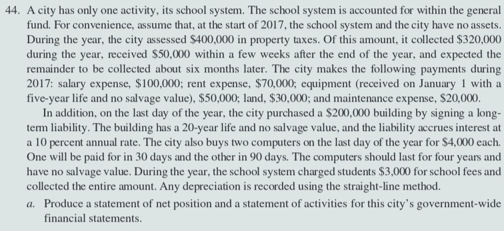 44. A city has only one activity, its school system. The